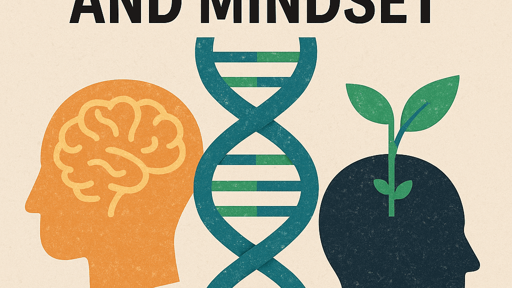Epigenetik ve Gelişim Zihniyeti: Gerçekte Ne Kadar Değişebiliriz?
